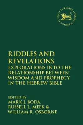 Hádanky a zjavenia: Skúmanie vzťahu medzi múdrosťou a proroctvom v hebrejskej Biblii - Riddles and Revelations: Explorations into the Relationship between Wisdom and Prophecy in the Hebrew Bible