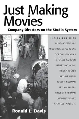 Len točíme filmy: Riaditelia spoločností o štúdiovom systéme - Just Making Movies: Company Directors on the Studio System