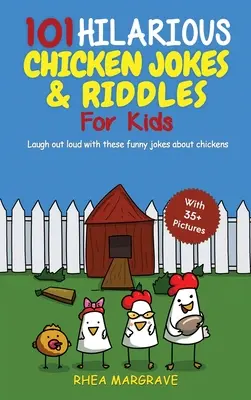101 veselých vtipov a hádaniek o kuriatkach pre deti: (S 35+ OBRÁZKAMI!): Smejte sa nahlas s týmito vtipnými vtipmi o sliepkach. - 101 Hilarious Chicken Jokes & Riddles For Kids: Laugh Out Loud With These Funny Jokes About Chickens (WITH 35+ PICTURES!)