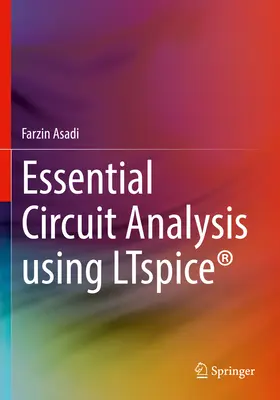 Základná analýza elektrických obvodov pomocou Ltspice(r) - Essential Circuit Analysis Using Ltspice(r)