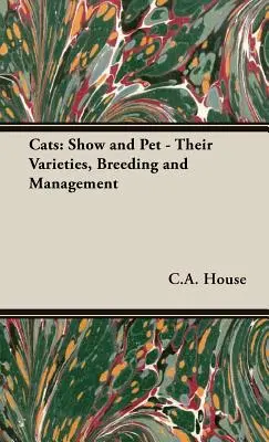 Mačky: Výstavné a domáce mačky - ich druhy, chov a manažment - Cats: Show and Pet - Their Varieties, Breeding and Management