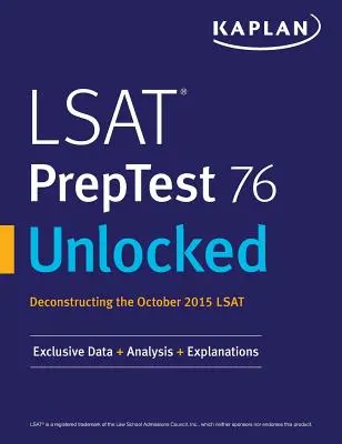 LSAT PrepTest 76 Unlocked: Exkluzívne údaje, analýzy a vysvetlenia pre LSAT z októbra 2015 - LSAT PrepTest 76 Unlocked: Exclusive Data, Analysis & Explanations for the October 2015 LSAT