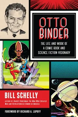 Otto Binder: Binder: Život a dielo komiksového a vedecko-fantastického vizionára - Otto Binder: The Life and Work of a Comic Book and Science Fiction Visionary