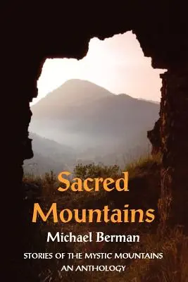 Posvätné hory: Antológia príbehov z mystických hôr - Sacred Mountains: Stories of the Mystic Mountains an Anthology