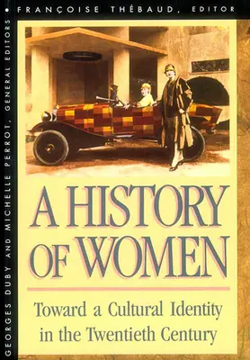 Dejiny žien na Západe, V. zväzok: Ku kultúrnej identite v dvadsiatom storočí (revidovaný) - History of Women in the West, Volume V: Toward a Cultural Identity in the Twentieth Century (Revised)