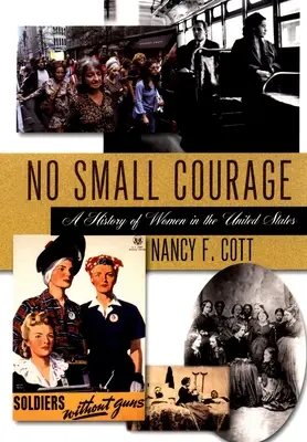 Nemalá odvaha: Dejiny žien v Spojených štátoch - No Small Courage: A History of Women in the United States