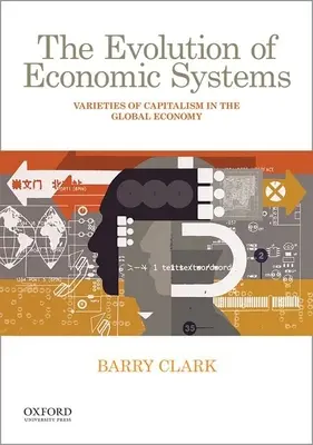 Vývoj ekonomických systémov: Odrody kapitalizmu v globálnom hospodárstve - The Evolution of Economic Systems: Varieties of Capitalism in the Global Economy