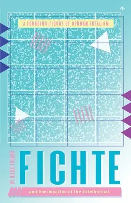 Fichte a povolanie intelektuála - Fichte and the Vocation of the Intellectual