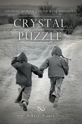 Krištáľová hádanka: Vyrastanie so sestrou s Aspergerovým syndrómom - Crystal Puzzle: Growing Up with a Sister with Asperger's