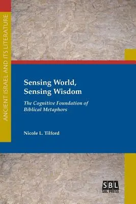 Vnímanie sveta, vnímanie múdrosti: Kognitívny základ biblických metafor - Sensing World, Sensing Wisdom: The Cognitive Foundation of Biblical Metaphors