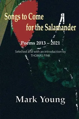 Piesne, ktoré si prídu pre salamandru - Songs to Come for the Salamander
