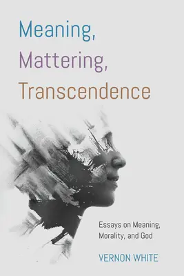 Zmysel, matéria, transcendencia - Meaning, Mattering, Transcendence