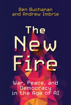 Nový oheň: Vojna, mier a demokracia vo veku umelej inteligencie - The New Fire: War, Peace, and Democracy in the Age of AI