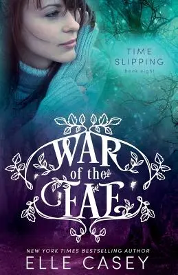 Vojna fae (Kniha 8, Časový sklz) - War of the Fae (Book 8, Time Slipping)