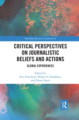 Kritické pohľady na novinárske názory a činy: Globálne skúsenosti - Critical Perspectives on Journalistic Beliefs and Actions: Global Experiences