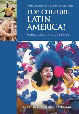 Popkultúra Latinskej Ameriky! Médiá, umenie a životný štýl - Pop Culture Latin America!: Media, Arts, and Lifestyle