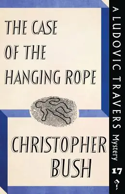 Prípad visiaceho lana: Záhada Ludovica Traversa - The Case of the Hanging Rope: A Ludovic Travers Mystery