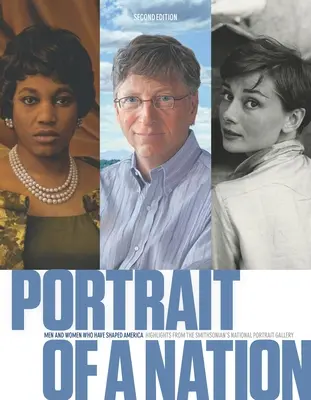 Portrét národa, druhé vydanie: Muži a ženy, ktorí formovali Ameriku - Portrait of a Nation, Second Edition: Men and Women Who Have Shaped America