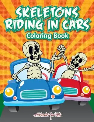 Kostlivci jazdiaci v autách Omaľovánky - Skeletons Riding in Cars Coloring Book