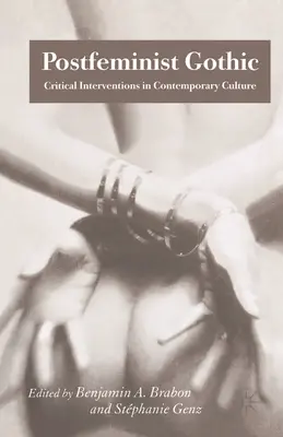 Postfeministická gotika: Kritické zásahy do súčasnej kultúry - Postfeminist Gothic: Critical Interventions in Contemporary Culture
