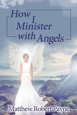 Ako slúžim s anjelmi: Séria kníh o anjeloch - How I Minister with Angels: Angels Books series