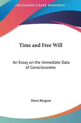 Čas a slobodná vôľa: Esej o bezprostredných údajoch vedomia - Time and Free Will: An Essay on the Immediate Data of Consciousness