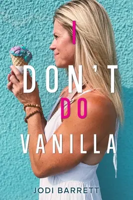 Nerobím vanilku - I Don't Do Vanilla