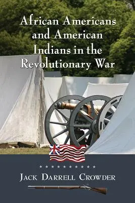 Afroameričania a americkí Indiáni v revolučnej vojne - African Americans and American Indians in the Revolutionary War