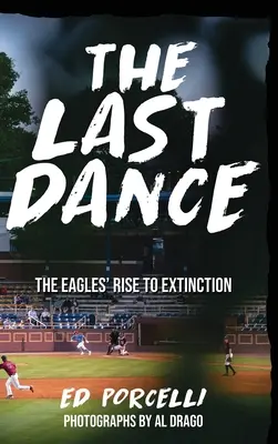Posledný tanec: The Eagles' Rise to Extinction - The Last Dance: The Eagles' Rise to Extinction