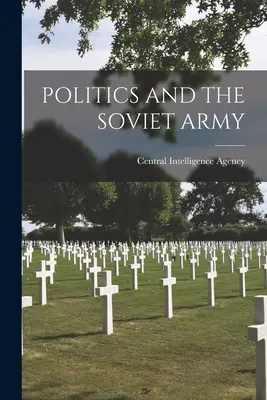 Politika a sovietska armáda - Politics and the Soviet Army