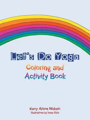 Cvičme jogu: Kniha s aktivitami a maľovankami - Let's Do Yoga: Coloring and Activity Book