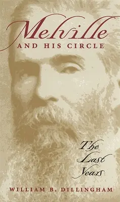 Melville a jeho okruh: Posledné roky - Melville and His Circle: The Last Years