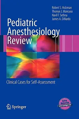 Prehľad pediatrickej anestéziológie: Klinické prípady pre sebahodnotenie - Pediatric Anesthesiology Review: Clinical Cases for Self-Assessment