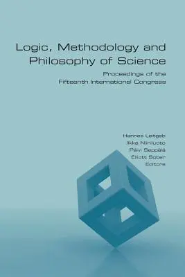 Logika, metodológia a filozofia vedy: Zborník z pätnásteho medzinárodného kongresu - Logic, Methodology and Philosophy of Science: Proceedings of the Fifteenth International Congress