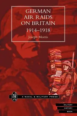 Nemecké nálety na Veľkú Britániu 1914-1918 - German Air Raids on Great Britain 1914-1918