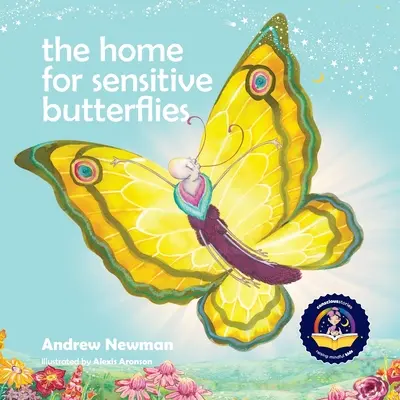 Domov pre citlivých motýľov: Jemne pozýva citlivé duše, aby sa na zemi usadili ako doma - The Home For Sensitive Butterflies: Gently inviting sensitive souls to settle at home on earth