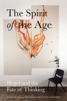 Duch doby: Hegel a osud myslenia - The Spirit of the Age: Hegel and the Fate of Thinking