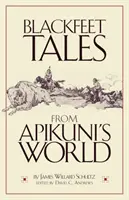 Príbehy Čiernofýtov zo sveta Apikuni - Blackfeet Tales from Apikuni's World