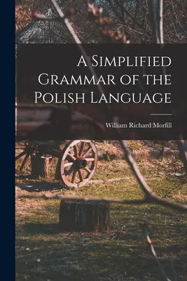 Zjednodušená gramatika poľského jazyka - A Simplified Grammar of the Polish Language