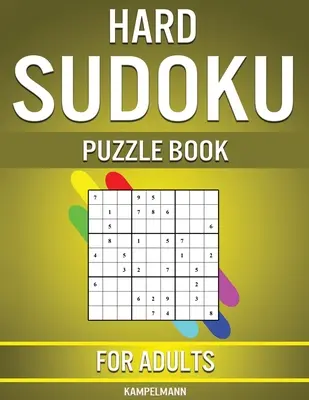 Kniha ťažkých sudoku hádaniek pre dospelých: 400 veľmi ťažkých sudoku pre pokročilých hráčov. - Hard Sudoku Puzzle Book for Adults: 400 Very Hard Sudokus for Advanced Players