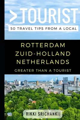 Viac ako turista - Rotterdam Zuid-Holland Holandsko: 50 cestovateľských tipov od miestnych obyvateľov - Greater Than a Tourist - Rotterdam Zuid-Holland The Netherlands: 50 Travel Tips from a Local