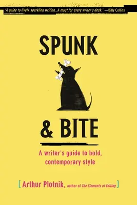 Spark & Bite: Sprievodca spisovateľa odvážnym súčasným štýlom - Spunk & Bite: A Writer's Guide to Bold, Contemporary Style