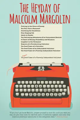 The Heyday of Malcolm Margolin: prekliate dobré časy nezávislého vydavateľa - The Heyday of Malcolm Margolin: The Damn Good Times of a Fiercely Independent Publisher