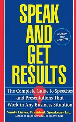 Hovorte a získajte výsledky: Kompletný sprievodca rečami a prezentáciami Pracovný autobus - Speak and Get Results: Complete Guide to Speeches & Presentations Work Bus