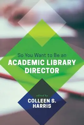 Takže chceš byť riaditeľom akademickej knižnice - So You Want to Be an Academic Library Director