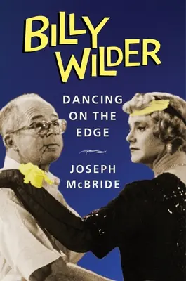 Billy Wilder: Tanec na hrane - Billy Wilder: Dancing on the Edge