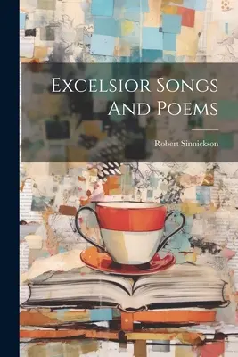Excelsior Songs And Poems