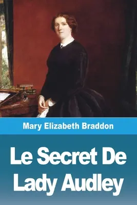 Tajomstvo lady Audleyovej - Le Secret De Lady Audley