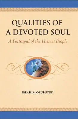 Vlastnosti oddanej duše: portrét hizmetského ľudu - Qualities of a devoted Soul: A Portrayal of the Hizmet People