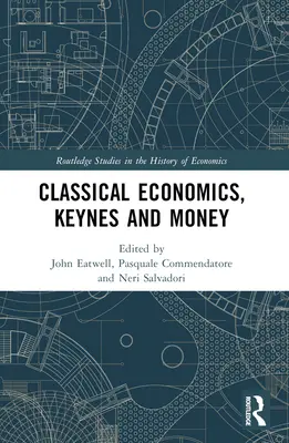 Klasická ekonómia, Keynes a peniaze - Classical Economics, Keynes and Money